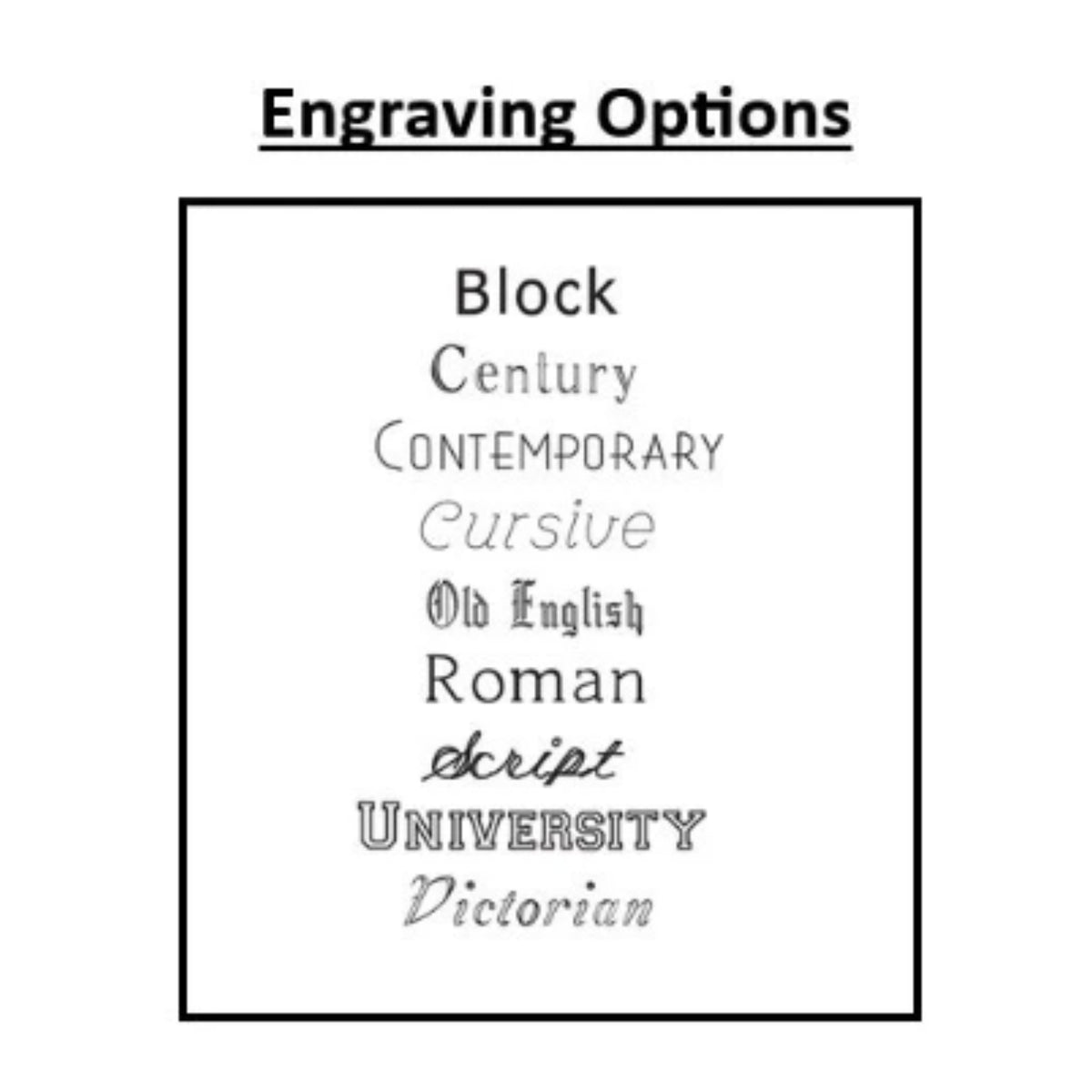 A graphic showing engraving style options labeled 'Engraving Options' with text styles such as Block, Century, Contemporary, Cursive, Old English, Roman, script, UNIVERSITY, and Victorian presented inside a bordered box on a white background.