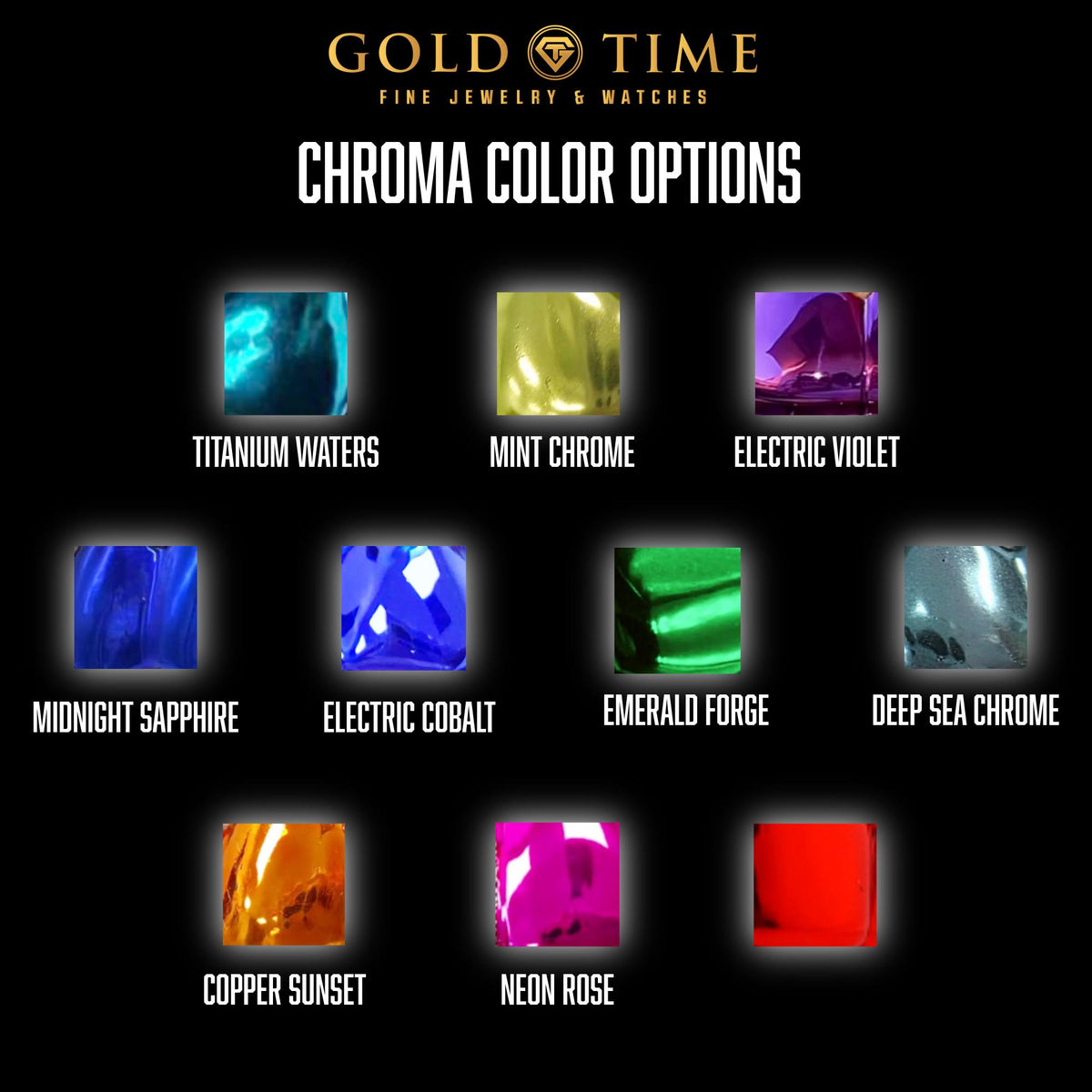 Gold Time chroma color chart: Titanium Waters, Mint Chrome, Electric Violet, Midnight Sapphire, Electric Cobalt, Emerald Forge, Deep Sea Chrome, Copper Sunset, Neon Rose, and red